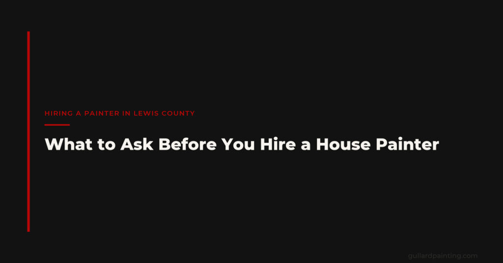 What to Ask Before You Hire a House Painter
