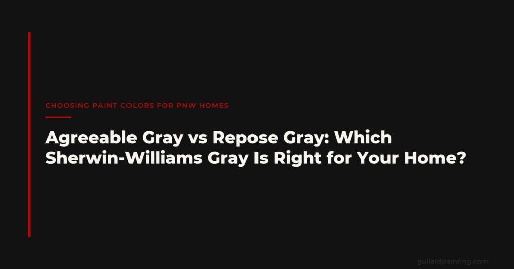 Agreeable Gray vs Repose Gray: Which Sherwin-Williams Gray Is Right for Your Home?