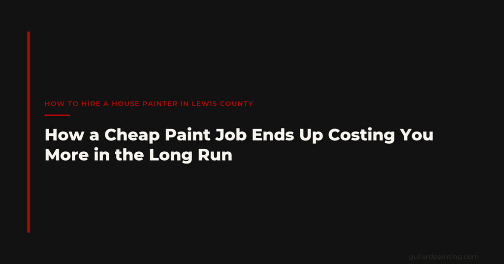 How a Cheap Paint Job Ends Up Costing You More in the Long Run