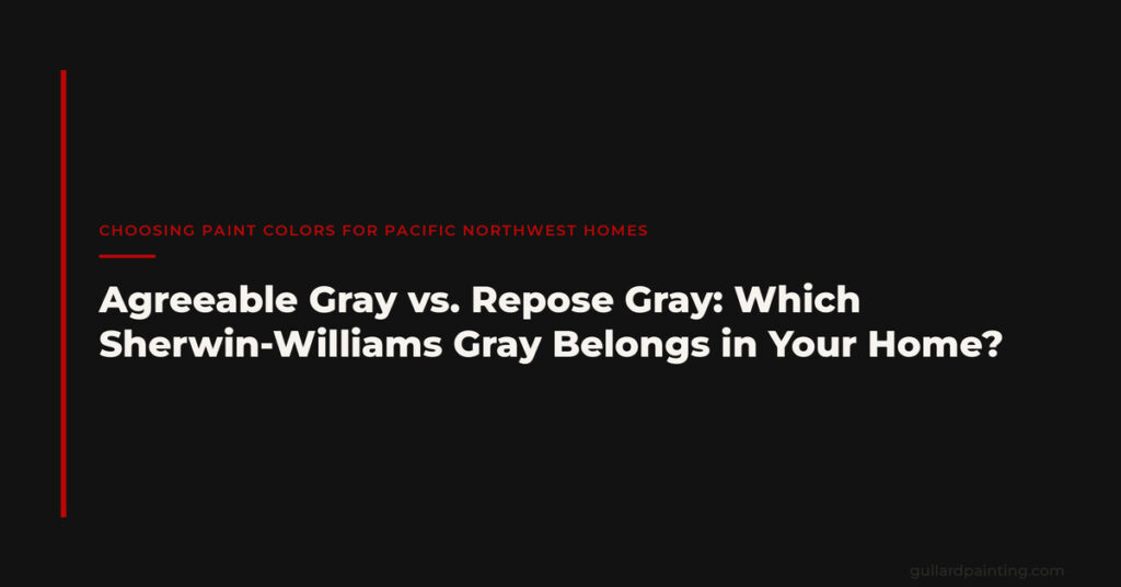 Agreeable Gray vs. Repose Gray: Which Sherwin-Williams Gray Belongs in Your Home?
