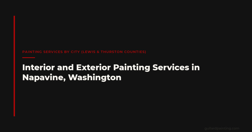 Interior and Exterior Painting Services in Napavine, Washington
